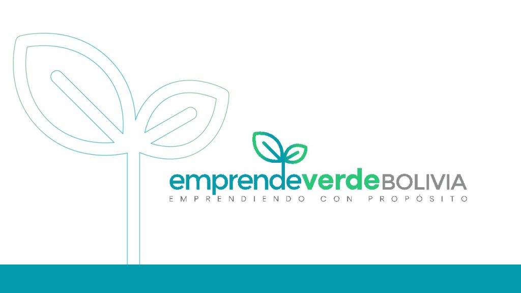 Programa Emprende Verde Bolivia: Contribuye al Emprendimiento Sostenible en el país